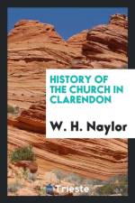 History of the Church in Clarendon af W H Naylor