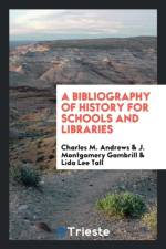 Bibliography of History for Schools and Libraries af Charles M Andrews