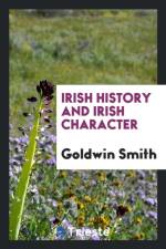 Irish History and Irish Character af Goldwin Smith