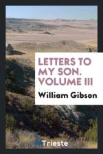 Letters to My Son. Volume III af William Gibson