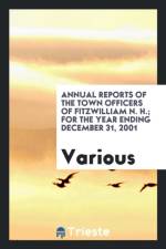 Annual Reports of the Town Officers of Fitzwilliam N. H.; For the Year Ending December 31, 2001 af Various