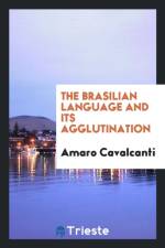 Brasilian Language and Its Agglutination af Amaro Cavalcanti