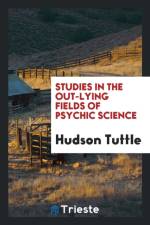 Studies in the Out-Lying Fields of Psychic Science af Hudson Tuttle
