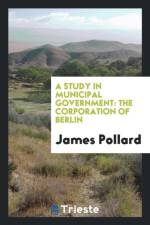 Study in Municipal Government af James Pollard