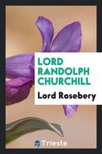 Lord Randolph Churchill af Lord Rosebery