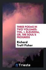 Three Poems in Two Volumes af Richard Trott Fisher