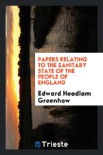 Papers Relating to the Sanitary State of the People of England af Edward Headlam Greenhow