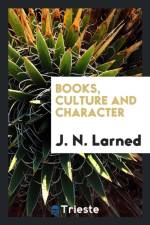 Books, Culture and Character af J N Larned
