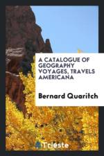 Catalogue of Geography Voyages, Travels Americana af Bernard Quaritch