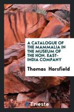 Catalogue of the Mammalia in the Museum of the Hon. East-India Company af Thomas Horsfield