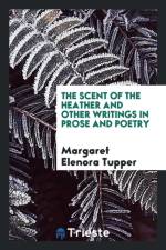 Scent of the Heather and Other Writings in Prose and Poetry af Margaret Elenora Tupper