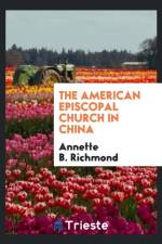 American Episcopal Church in China af Annette B Richmond