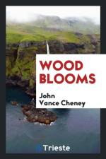 Wood Blooms af John Vance Cheney