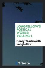 Longfellow's Poetical Works; Volume I af Henry Wadsworth Longfellow