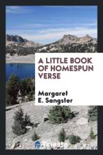 Little Book of Homespun Verse af Margaret E Sangster