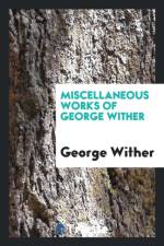 Miscellaneous Works of George Wither af George Wither