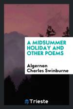 Midsummer Holiday and Other Poems af Algernon Charles Swinburne