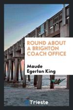 Round about a Brighton Coach Office af Maude Egerton King