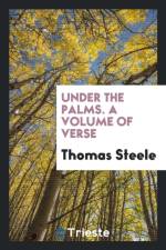 Under the Palms. a Volume of Verse af Thomas Steele