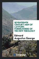Seventeenth Century Men of Latitude af Edward Augustus George