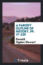 Parody Outline of History, Pp. 17-229 af Donald Ogden Stewart