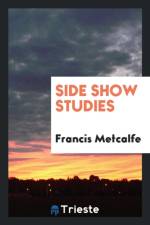 Side Show Studies af Francis Metcalfe