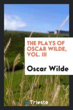 Plays of Oscar Wilde, Vol. III af Oscar Wilde