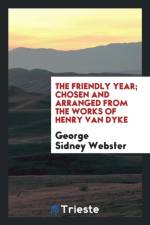 Friendly Year, Chosen and Arranged from the Works of Henry Van Dyke af George Sidney Webster
