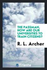 Passman; How Are Our Universities to Train Citizens? af R L Archer
