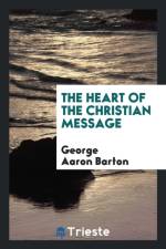 Heart of the Christian Message af George Aaron Barton