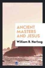 Ancient Masters and Jesus af William B Hartzog