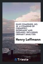 Quiz Compends, No. 10. a Compend of Chemistry, Inorganic and Organic; Including Urinary Analysis af Henry Leffmann
