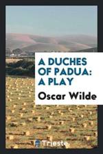 Duches of Padua af Oscar Wilde
