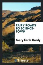 Fairy Roads to Science-Town af Helen M Barton