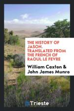 History of Jason. Translated from the French of Raoul Le Fevre af William Caxton