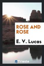 Rose and Rose af E V Lucas