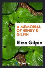 Memorial of Henry D. Gilpin af Eliza Gilpin