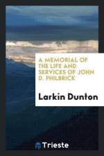 Memorial of the Life and Services of John D. Philbrick af Larkin Dunton