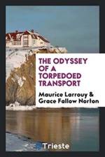 Odyssey of a Torpedoed Transport af Grace Fallow Norton