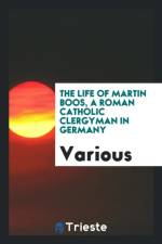 Life of Martin Boos, a Roman Catholic Clergyman in Germany af Various