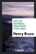 Life of General Houston, 1793-1863 af Henry Bruce