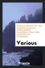 Annual Report of the Marine Mammal Commission, Calendar Year 1989; A Report to Congress af Various