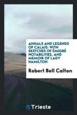 Annals and Legends of Calais af Robert Bell Calton