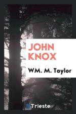 John Knox af Wm M Taylor