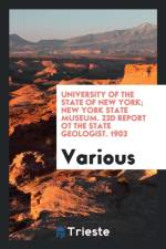 University of the State of New York; New York State Museum. 23d Report OT the State Geologist. 1903 af Various