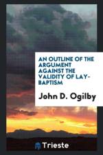 Outline of the Argument Against the Validity of Lay-Baptism af John D Ogilby