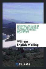 Sovietism; The ABC of Russian Bolshevism-According to the Bolshevists af William English Walling