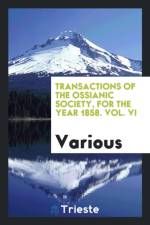 Transactions of the Ossianic Society, for the Year 1858. Vol. VI af Various