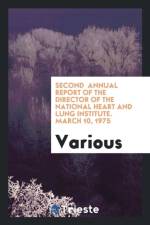 Second Annual Report of the Director of the National Heart and Lung Institute. March 10, 1975 af Various