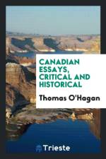 Canadian Essays, Critical and Historical af Thomas O'Hagan
